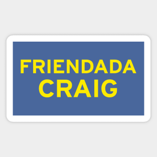 Friendada Craig Magnet